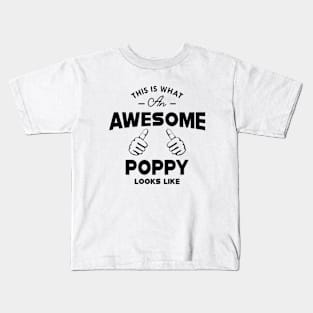 Poppy - This is what an awesome poppy looks like Kids T-Shirt